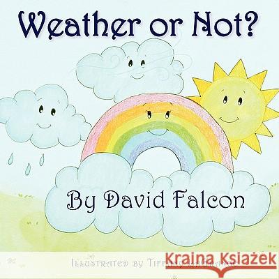 Weather Or Not? Falcon, David 9781936051243 Peppertree Press - książka
