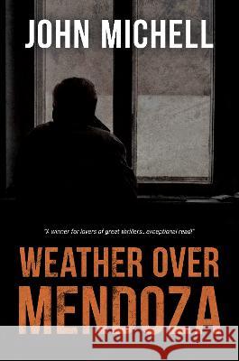 Weather Over Mendoza John Michell 9781922850669 Shawline Publishing Group - książka