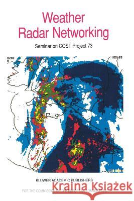 Weather Radar Networking: Seminar on Cost Project 73 Collier, C. G. 9789401067355 Springer - książka