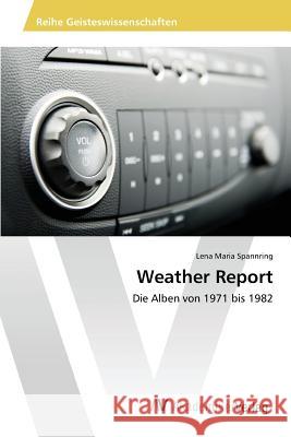 Weather Report Spannring Lena Maria 9783639851519 AV Akademikerverlag - książka