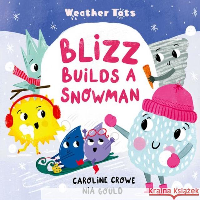 Weather Tots: Blizz Builds a Snowman Caroline Crowe 9780192788108 Oxford University Press - książka