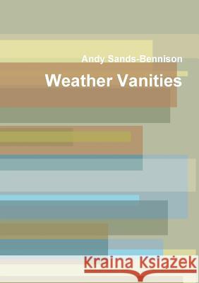 Weather Vanities Andy Sands-Bennison 9781326336264 Lulu.com - książka