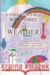 Weather: Weather is the 3rd book in the Science with a Beat series answering 16 questions young children may have about weather Hawkins, Jacquie Lynne 9781517499020 Createspace