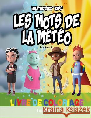 Weatheregg Kids: Les Mots de la Meteo: Livre de Coloriage Linda Rawson 9781979522496 Createspace Independent Publishing Platform - książka
