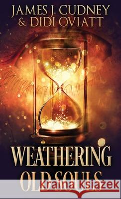 Weathering Old Souls James J Cudney, Didi Oviatt 9784867472972 Next Chapter - książka