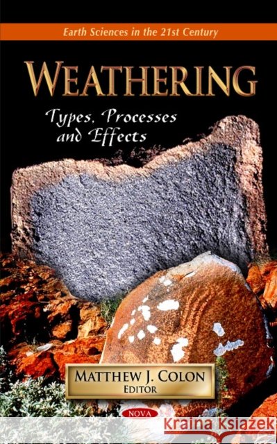 Weathering: Types, Processes & Effects Matthew J Colon 9781613242803 Nova Science Publishers Inc - książka