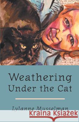 Weathering Under the Cat Lylanne Musselman 9781635342161 Finishing Line Press - książka