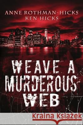 Weave a Murderous Web Anne Rothman-Hicks, Ken Hicks 9781680462524 Melange Books - książka