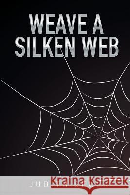 Weave a Silken Web Judith Seul 9781503594876 Xlibris Corporation - książka