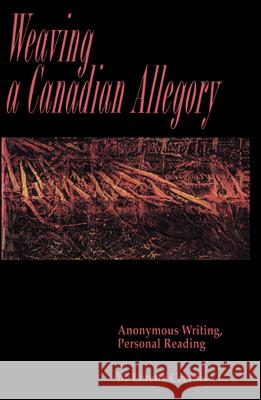 Weaving a Canadian Allegory: Anonymous Writing, Personal Reading Czernis, Loretta 9781554582303  - książka