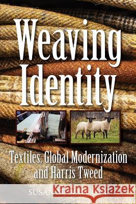 Weaving Identity: Textiles, Global Modernization and Harris Tweed Susan M. Walcott 9780578474182 Ingramspark - książka