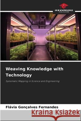Weaving Knowledge with Technology Fernandes, Flávia Gonçalves 9786209048029 Our Knowledge Publishing - książka