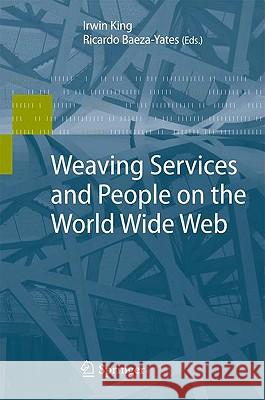 Weaving Services and People on the World Wide Web Irwin King Ricardo Baeza-Yates 9783642005695 Springer - książka