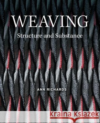 Weaving: Structure and Substance Ann Richards 9781785009297 The Crowood Press Ltd - książka