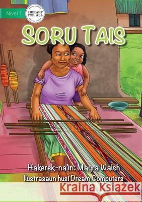 Weaving Tais - Soru Tais Mayra Walsh Dream Computers 9781922621436 Library for All - książka