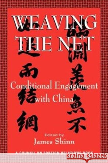 Weaving the Net: Conditional Engagement with China Shinn, James 9780876091906 Council on Foreign Relations Press - książka