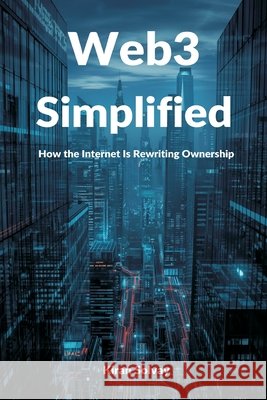 Web3 Simplified: How the Internet Is Rewriting Ownership Kiran Solvay 9789374596401 Mindful Pages - książka