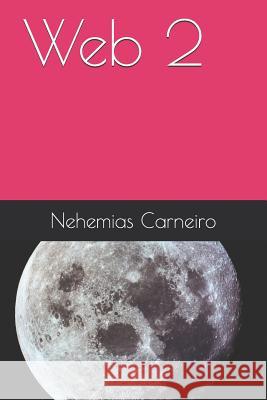 Web 2 Nehemias Carneiro 9781794564244 Independently Published - książka