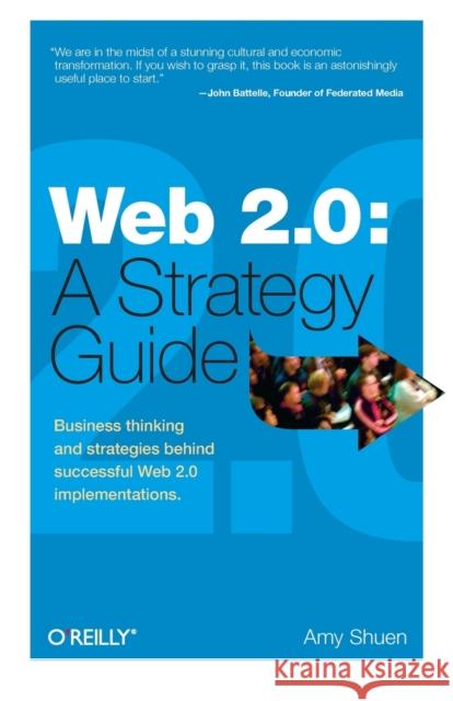 Web 2.0: A Strategy Guide: Business Thinking and Strategies Behind Successful Web 2.0 Implementations  9781492049722 O'Reilly Media - książka