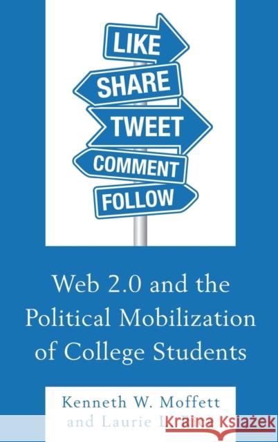 Web 2.0 and the Political Mobilization of College Students Kenneth W. Moffett Laurie L. Rice 9781498538572 Lexington Books - książka