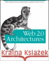 Web 2.0 Architectures: What Entrepreneurs and Information Architects Need to Know Governor, James 9780596514433 Adobe Developer Library