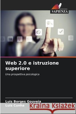 Web 2.0 e istruzione superiore Borges Gouveia, Luis, Cunha, Luis 9786202453806 Edizioni Sapienza - książka