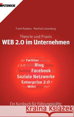 Web 2.0 Im Unternehmen Roebers, Frank Leisenberg, Manfred  9783868506341 Tredition - książka
