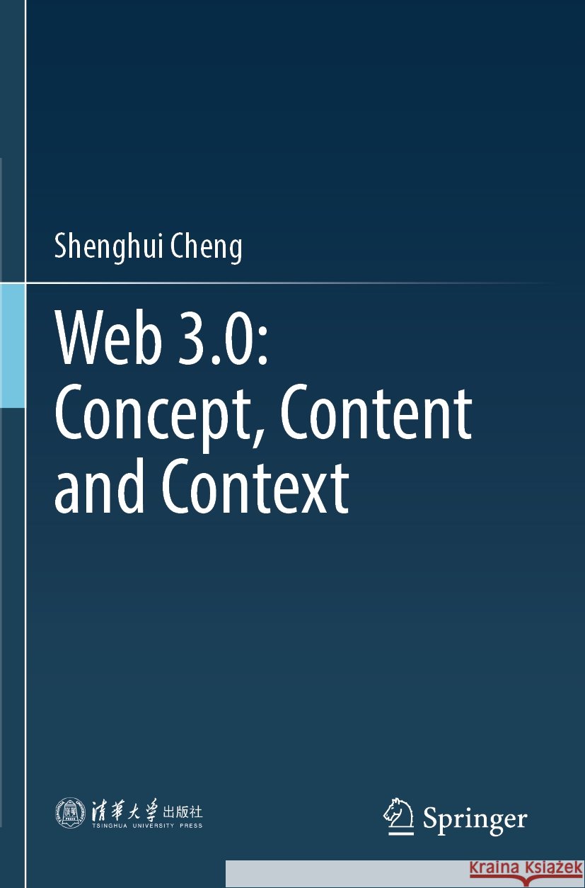 Web 3.0: Concept, Content and Context Shenghui Cheng 9789819963218 Springer Verlag, Singapore - książka