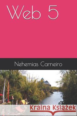 Web 5 Nehemias Carneiro 9781797724423 Independently Published - książka