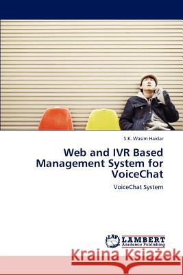 Web and IVR Based Management System for VoiceChat S K Wasim Haidar 9783848420629 LAP Lambert Academic Publishing - książka