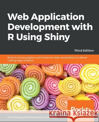 Web Application Development with R Using Shiny - Third Edition Chris Beeley Shitalkumar Sukhdeve 9781788993128 Packt Publishing - książka