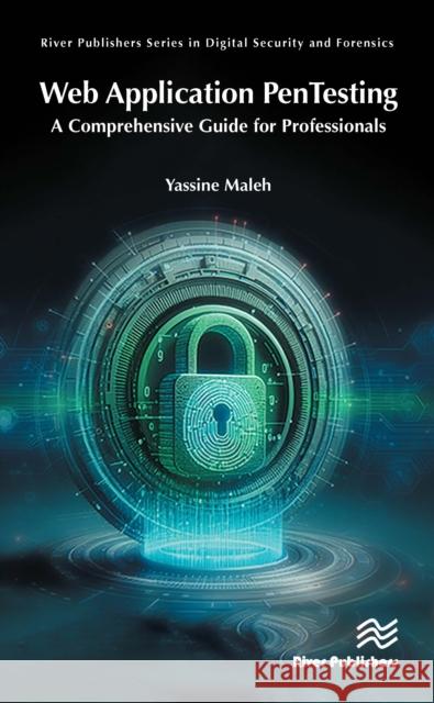 Web Application PenTesting: A Comprehensive Guide for Professionals Yassine Maleh 9788770046978 River Publishers - książka