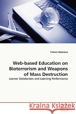 Web-based Education on Bioterrorism and Weapons of Mass Destruction Solovieva, Tatiana 9783639135886 VDM Verlag - książka