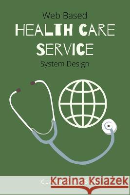 Web Based Healthcare Service System Design Palanivelrajan P   9788113781696 Maatia - książka