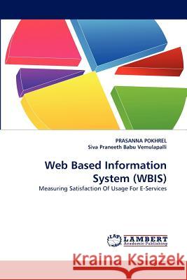 Web Based Information System (WBIS) Prasanna Pokhrel, Siva Praneeth Babu Vemulapalli 9783838376851 LAP Lambert Academic Publishing - książka