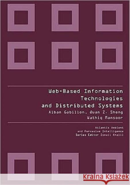 Web-Based Information Technologies and Distributed Systems Gabillon, Alban 9789078677284 Atlantis Press - książka