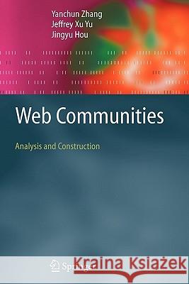 Web Communities: Analysis and Construction Zhang, Yanchun 9783642066115 Springer - książka