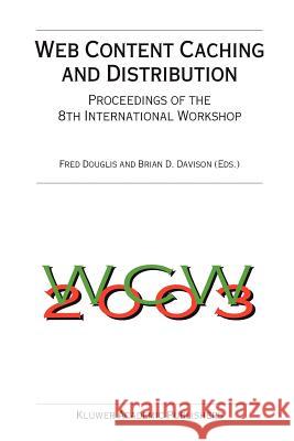 Web Content Caching and Distribution: Proceedings of the 8th International Workshop Douglis, Fred 9789048166268 Not Avail - książka