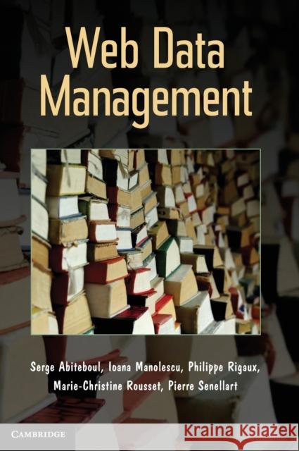 Web Data Management Serge Abiteboul 9781107012431 CAMBRIDGE UNIVERSITY PRESS - książka
