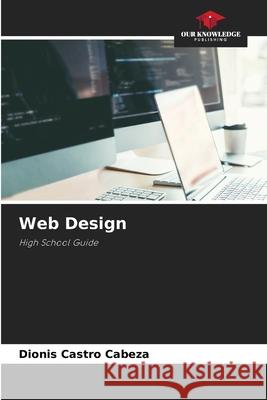 Web Design Castro Cabeza, Dionis 9786207835492 Our Knowledge Publishing - książka