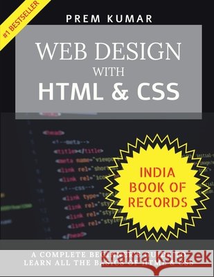 Web Design With HTML & CSS: HTML & CSS Complete Beginner's Guide Prem Kumar 9781684878277 Notion Press - książka