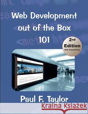 Web Development out of the Box 101 Paul F. Taylor 9781733736312 Just Six Days Publications - książka