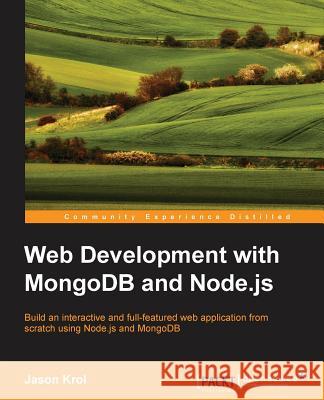 Web Development with Mongodb and Node.Js Jason Krol   9781783987306 Packt Publishing - książka