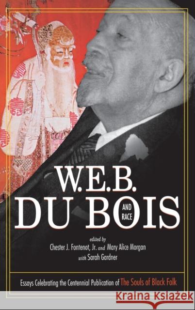 W.E.B. Du Bois and Race: Essays Celebrating the Centennial Publication of the Souls of Black Folk Fontenot, Chester J. 9780865547278 Mercer University Press - książka