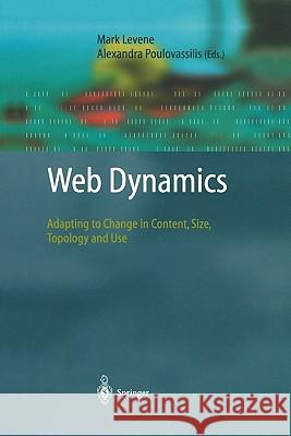 Web Dynamics: Adapting to Change in Content, Size, Topology and Use Levene, Mark 9783642073779 Not Avail - książka