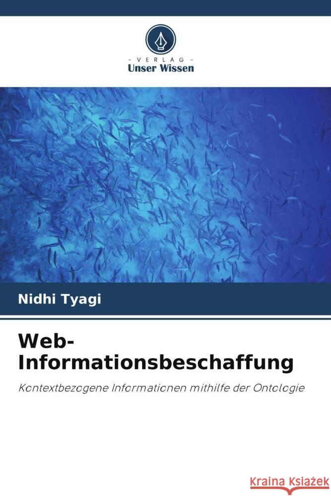 Web-Informationsbeschaffung Tyagi, Nidhi 9786204888446 Verlag Unser Wissen - książka