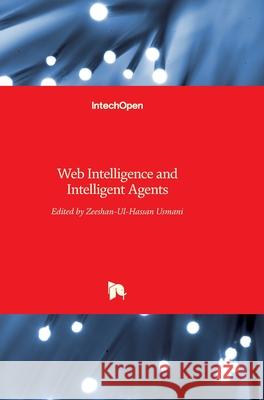 Web Intelligence and Intelligent Agents Zeeshan-Ul-Hassan Usmani 9789537619855 Intechopen - książka