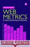 Web Metrics for Library and Information Professionals David Stuart 9781783305674 Facet Publishing