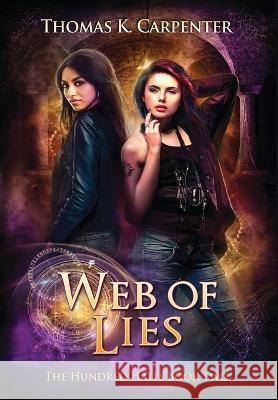 Web of Lies: The Hundred Halls Series Book Two Thomas K Carpenter   9781958498019 Black Moon Books - książka