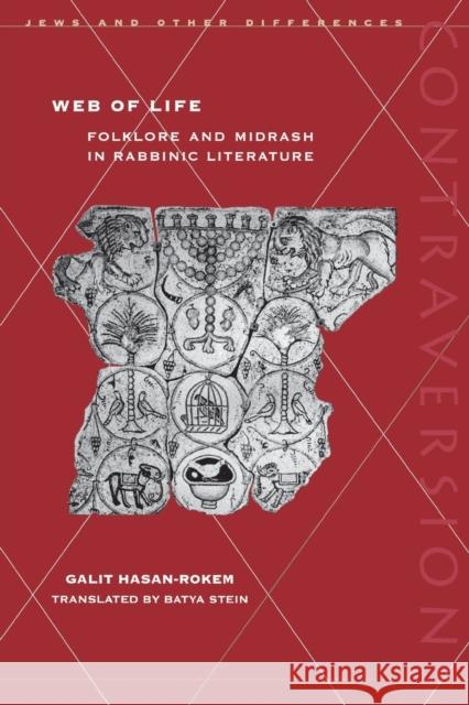 Web of Life: Folklore and Midrash in Rabbinic Literature Hasan-Rokem, Galit 9780804732277 Stanford University Press - książka